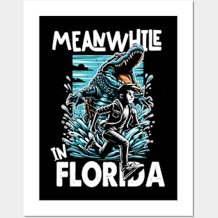 Meanwhile in Florida Posters and Art